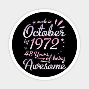 Made In October 1972 Happy Birthday To Me Nana Mommy Aunt Sister Daughter 48 Years Of Being Awesome Magnet